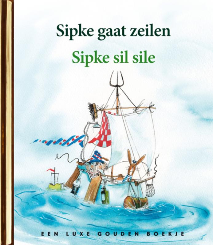 Sipke gaat zeilen / Sipke sil sile / Gouden Boekjes