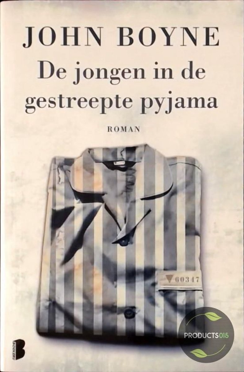 John Boyne De Jongen In De Gestreepte Pyjama
