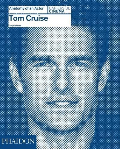 Tom Cruise Anatomy Of An Actor