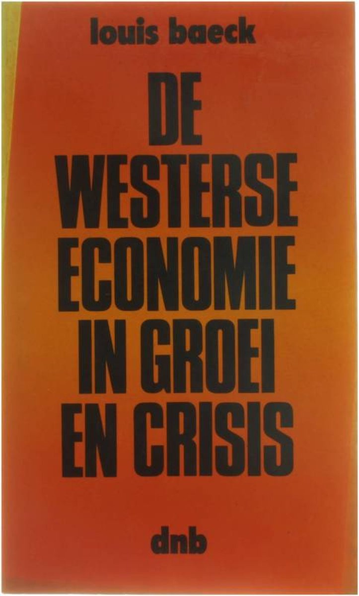 De Westerse economie in groei en crisis
