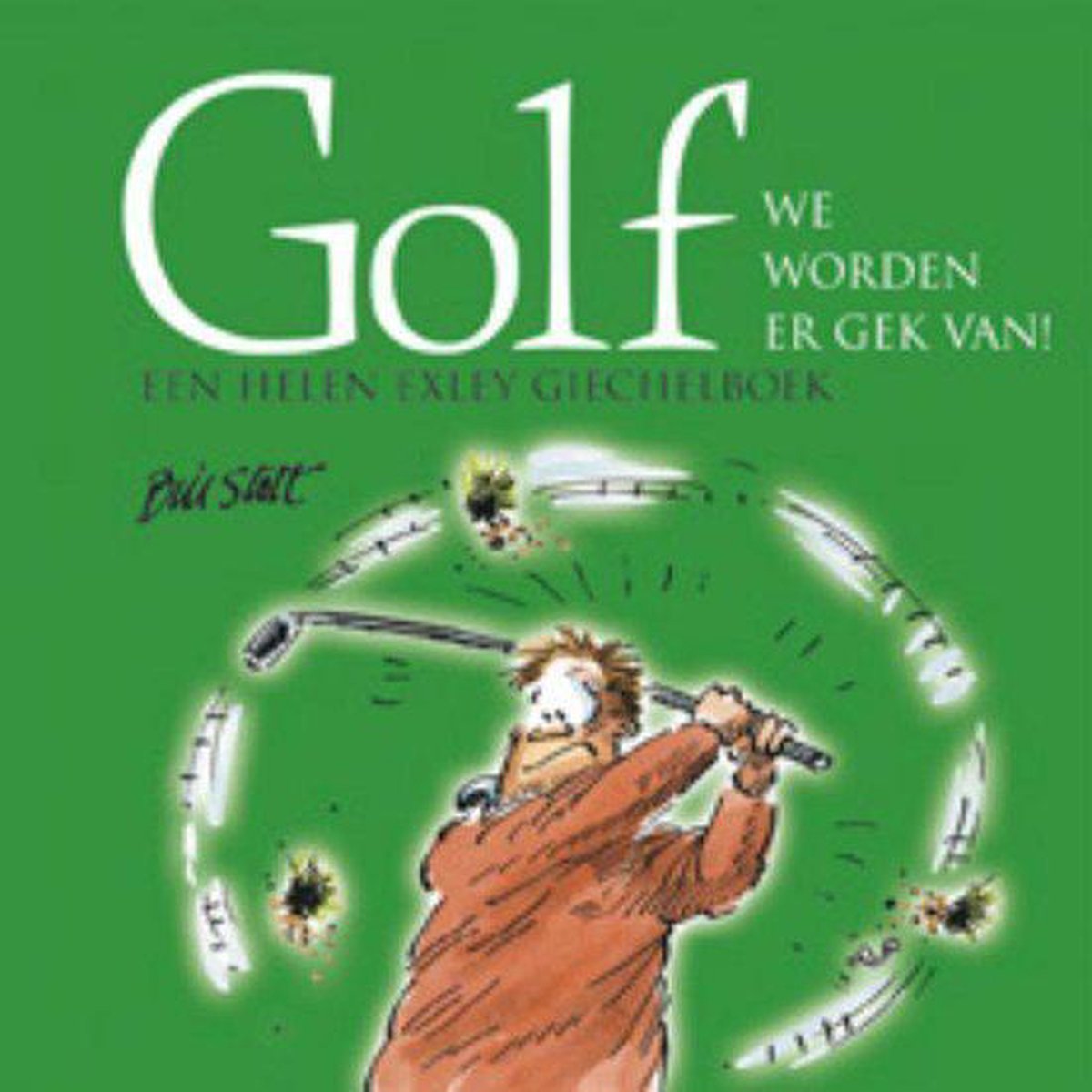 Golf we worden er gek van !