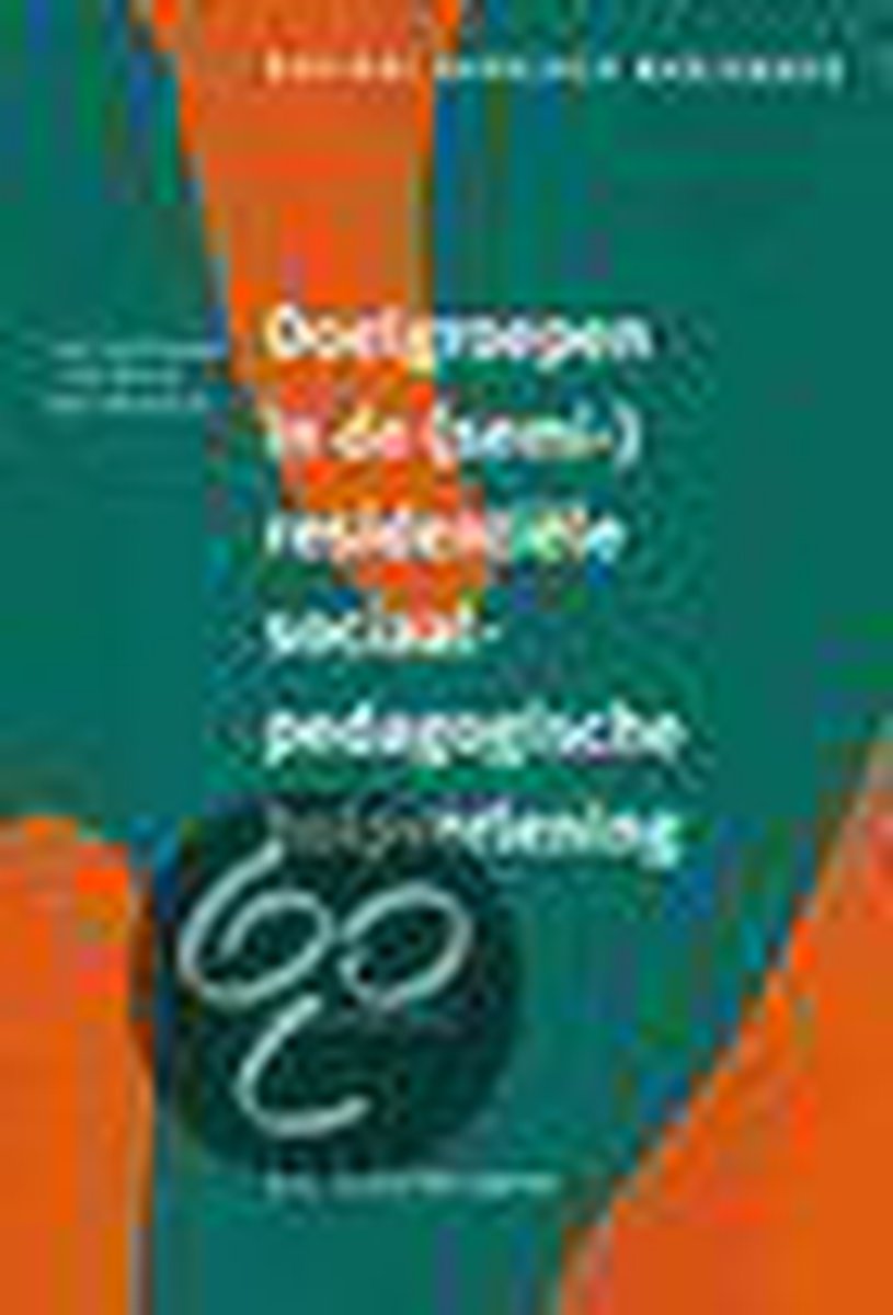 Doelgroepen in de (semi-)residentiele sociaal-pedagogische hulpverlening / Sociaal agogisch basisboek