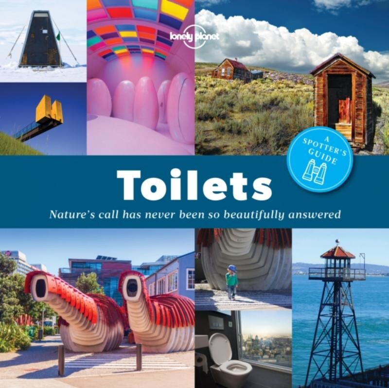 Lonely Planet A Spotter's Guide to Toilets / Lonely Planet