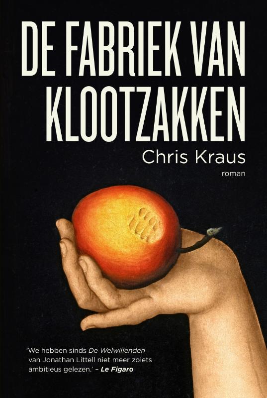 Chris Kraus De Fabriek Van Klootzakken