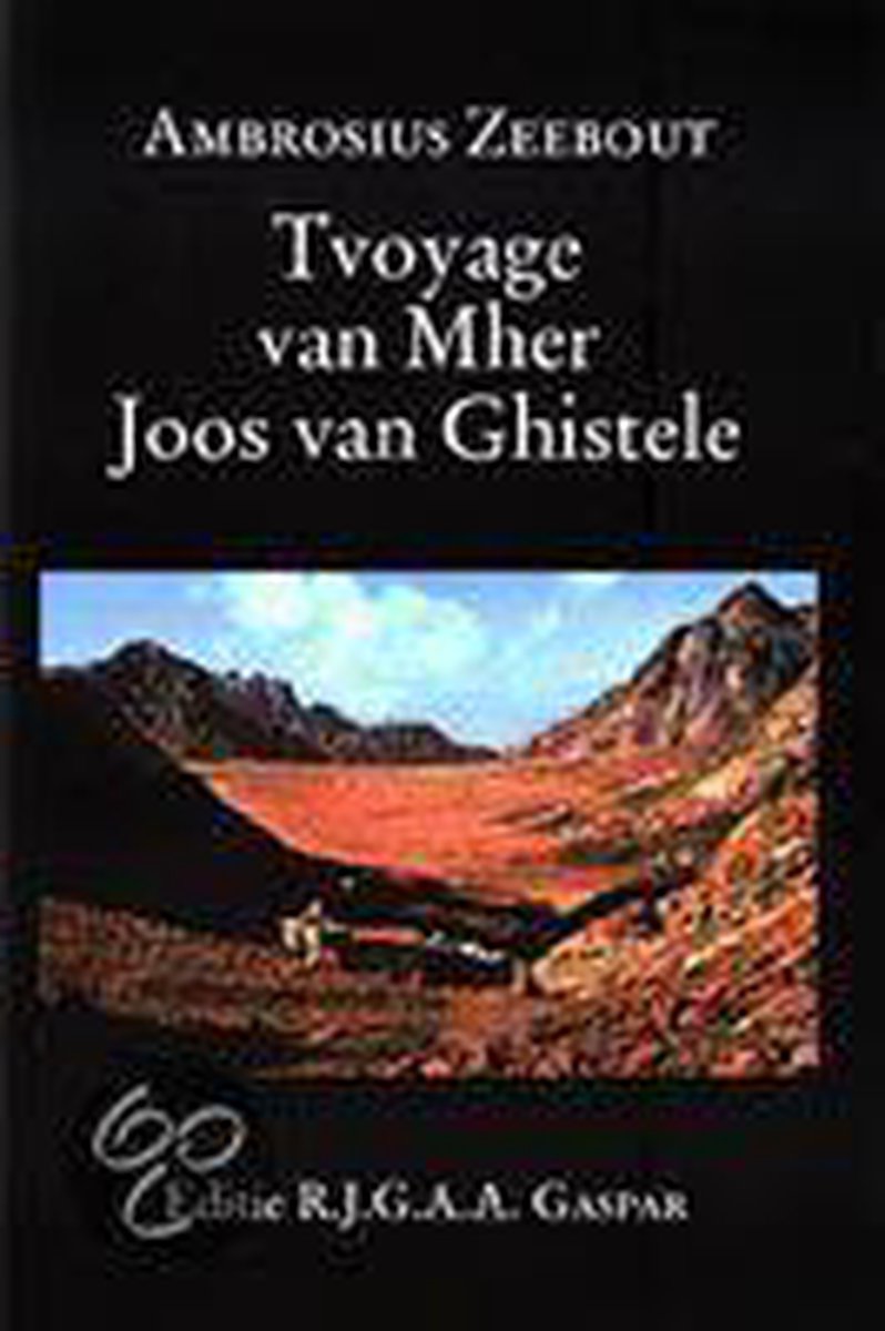 Tvoyage van Mher Joos van Ghistele / Middeleeuwse studies en bronnen / LVIII