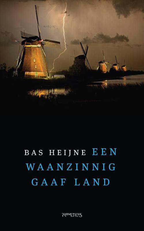 Bas Heijne Een Waanzinnig Gaaf Land