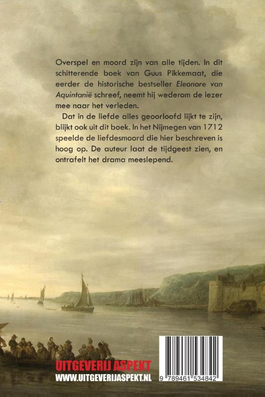 Een dodelijk liefdesdrama te Nijmegen in 1712 achterkant