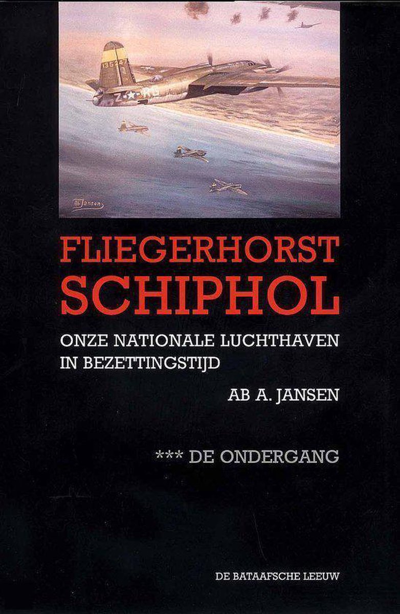 Fliegerhorst Schiphol III De ondergang