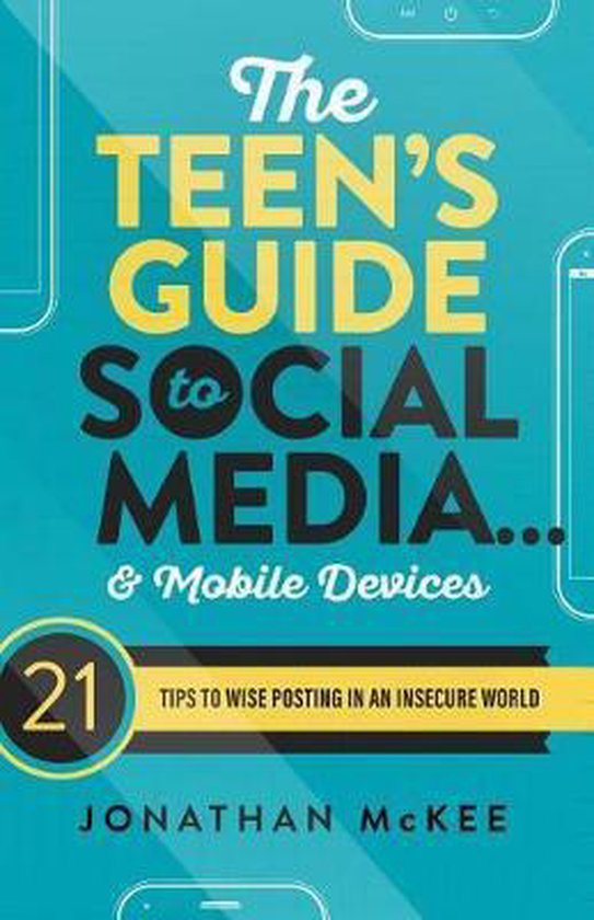 The Teen's Guide to Social Media... and Mobile Devices