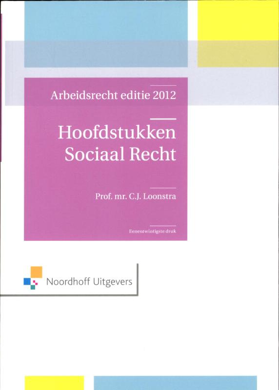 Hoofdstukken Sociaal Recht - Arbeidsrecht Editie 2012