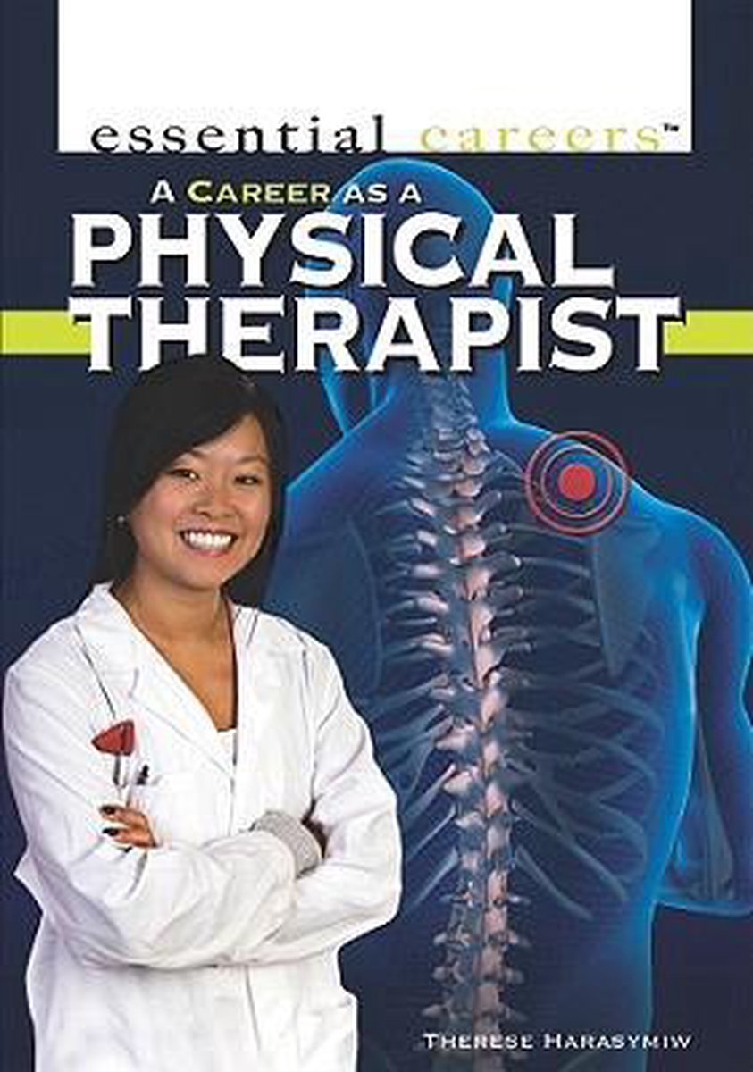 Essential Careers-A Career as a Physical Therapist