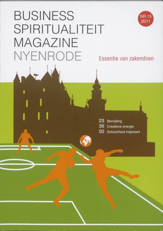 Business Spiritualiteit Magazine Nyenrode / Essentie van zakendoen / Business Spiritualiteit Magazine Nyenrode / 15