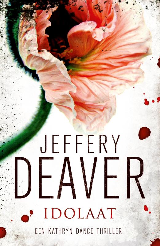 Jeffery Deaver Idolaat / Kathryn Dance thumbnail