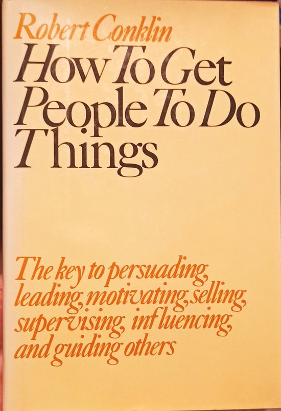 How to Get People to Do Things