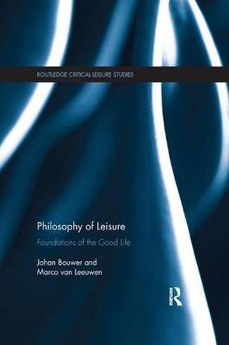 Routledge Critical Leisure Studies- Philosophy of Leisure