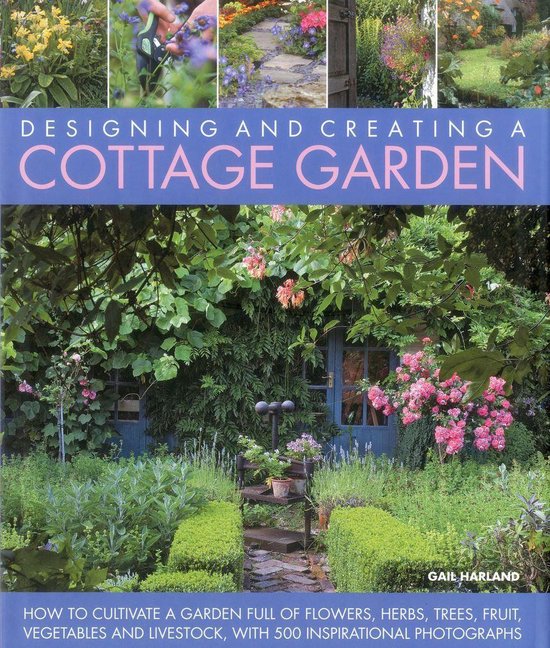 Harland Gail Designing & Creating A Cottage Garden