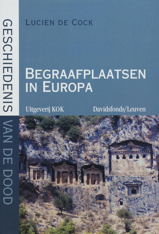 Lucien De Cock Geschiedenis Van De Dood Begraafplaatsen In Europa / Geschiedenis Van De Dood
