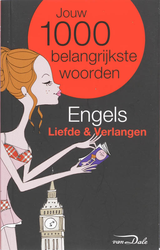 Engels / liefde en verlangen / Jouw 1000 belangrijkste woorden