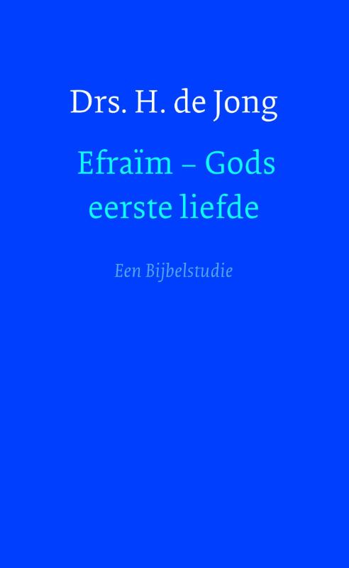 boekenbalie_9789051945324_cover Efraïm - gods eerste liefde / Efraïm
