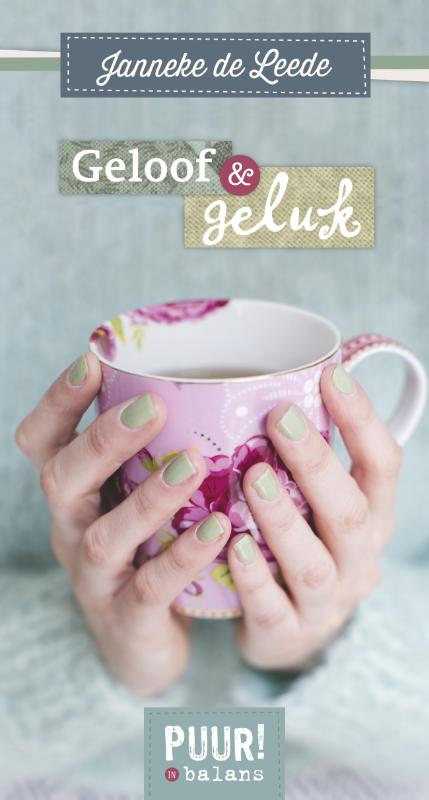 Janneke de Leede Geloof En Geluk / Puur! In Balans