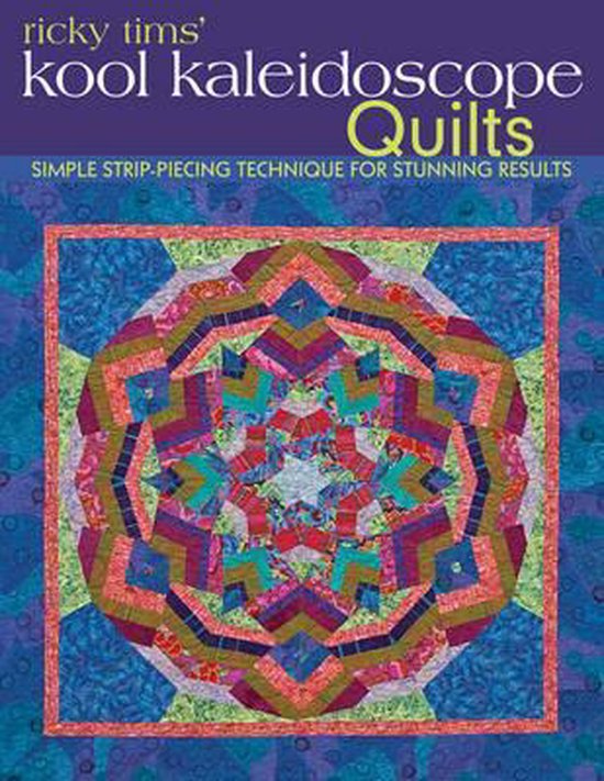 Ricky Tims Kool Kaleidoscope Quilts