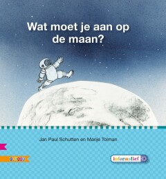Wat moet je aan op de maan? / Veilig leren lezen