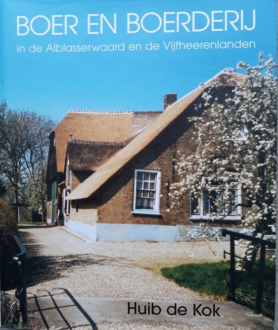Boer en boerderij in de Alblasserwaard en de Vijfheerenlanden
