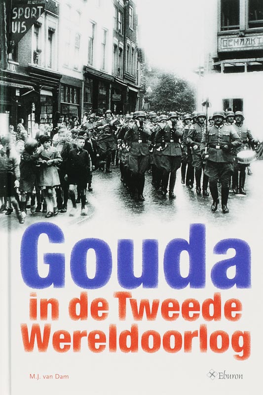 boekenbalie_9789059721142_cover Gouda in de Tweede Wereldoorlog