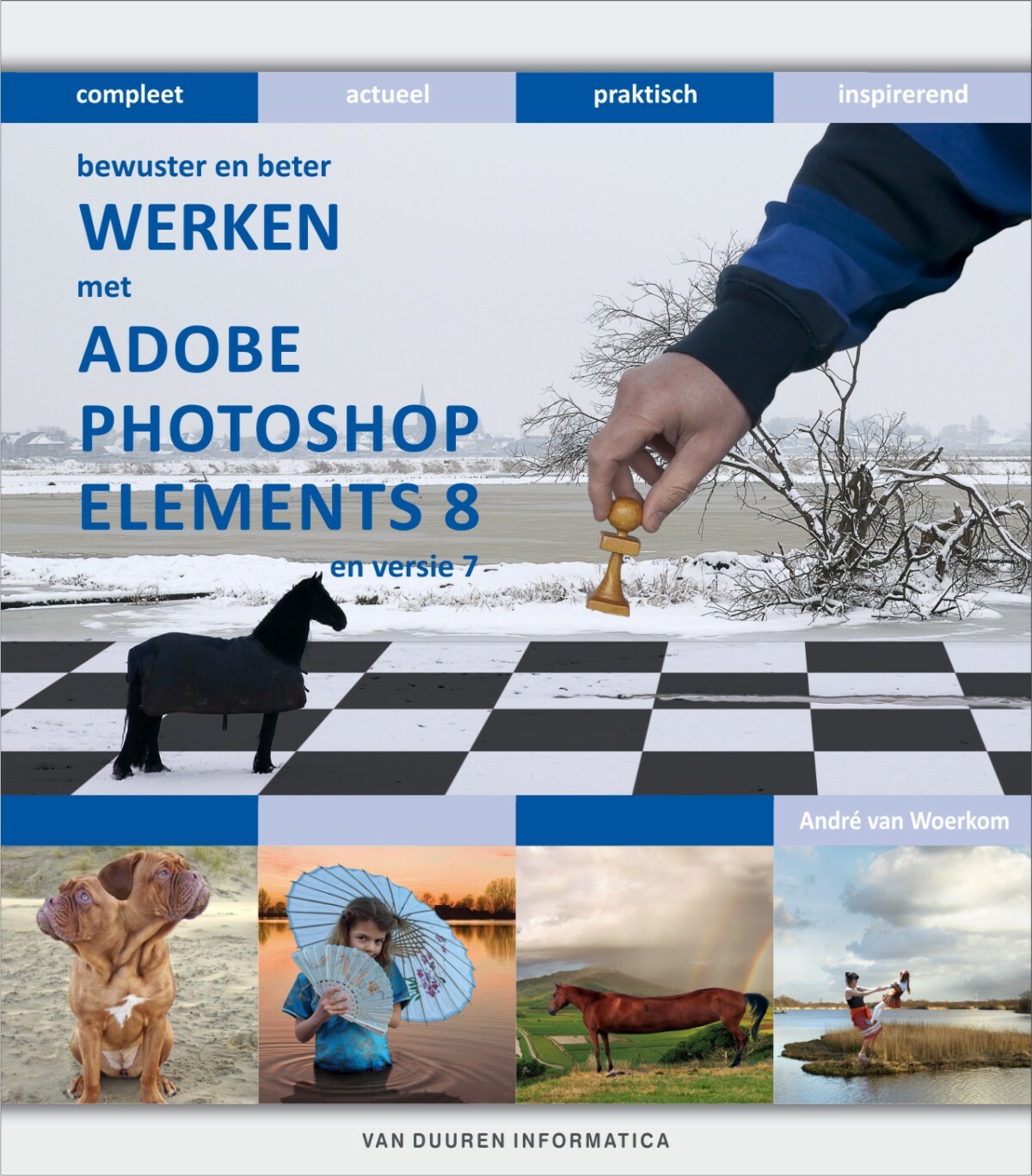 A. van Woerkom Bewuster En Beter Werken Met Adobe Photoshop Elements 8 Nl / Bewuster En Beter