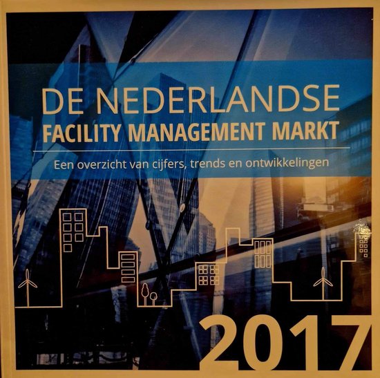 De Nederlandse Facility Management Markt / 2017