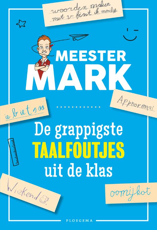 boekenbalie_9789021682617_cover De grappigste taalfoutjes uit de klas / Meester Mark