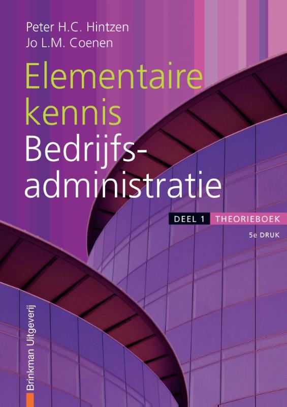 Peter H.C. Hintzen Elementaire Kennis Bedrijfsadministratie / 1 / Theorieboek / Kennis En Vaardigheden Voor De Financiele Beroepen