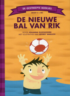 De nieuwe bal van Rik / De Gestreepte Boekjes