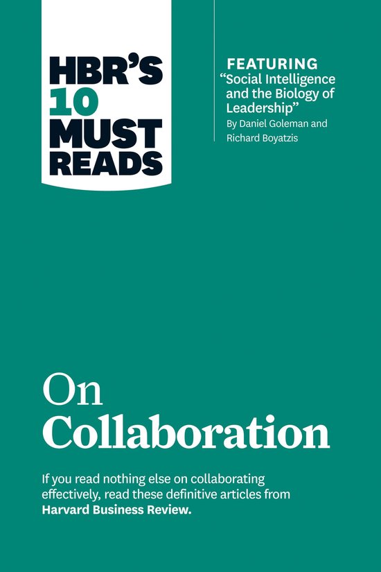 HBR's 10 Must Reads on Collaboration (with featured article  Social Intelligence and the Biology of Leadership,  by Daniel Goleman and Richard Boyatzis)