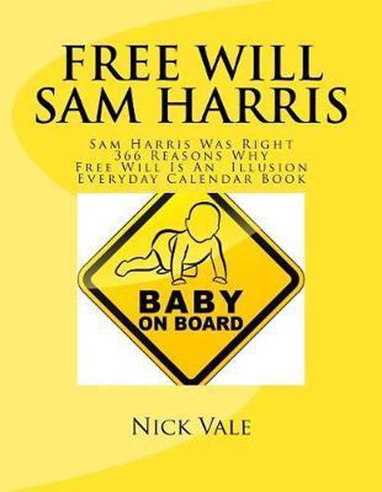An Inconvenient Truth: No Free Will- Free Will Sam Harris