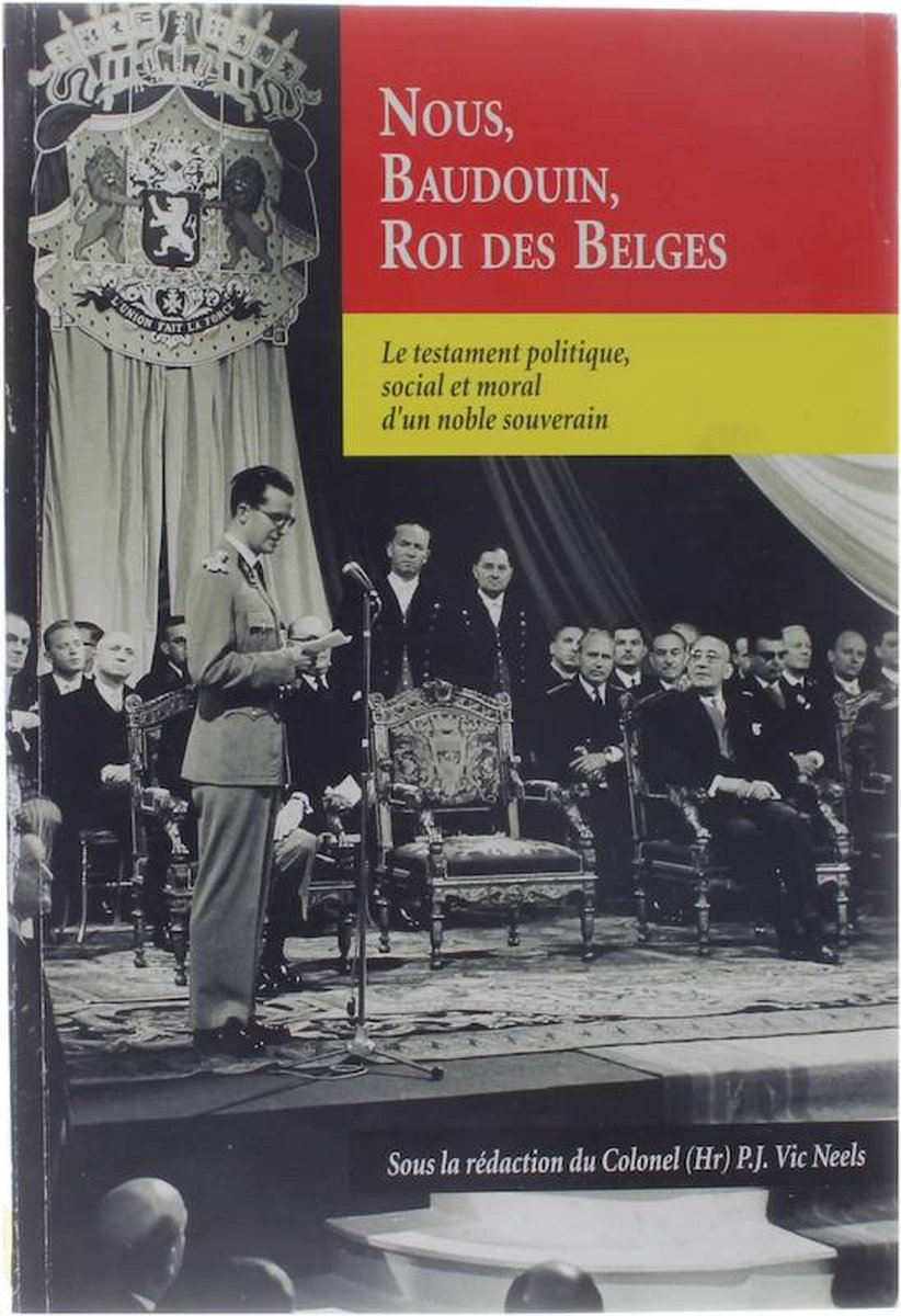 Nous, Baudouin, Roi des Belges (2 volumes) - Neels P.J. Vic (red.)