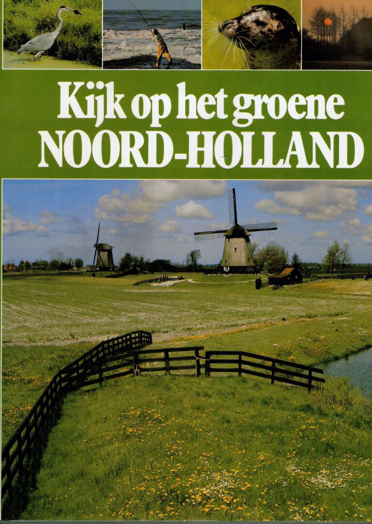 Kijk op het groene Noord-Holland / Kijk op het groene Nederland
