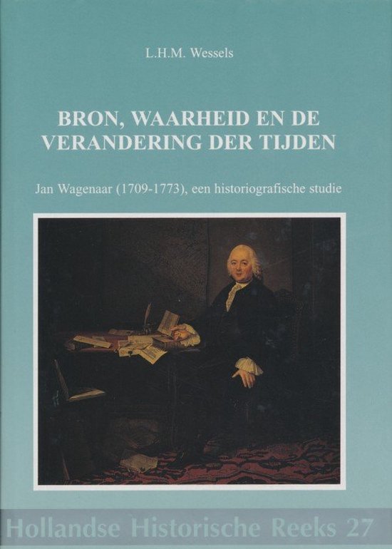Bron, waarheid en de verandering der tijden / Hollandse historische reeks / 27
