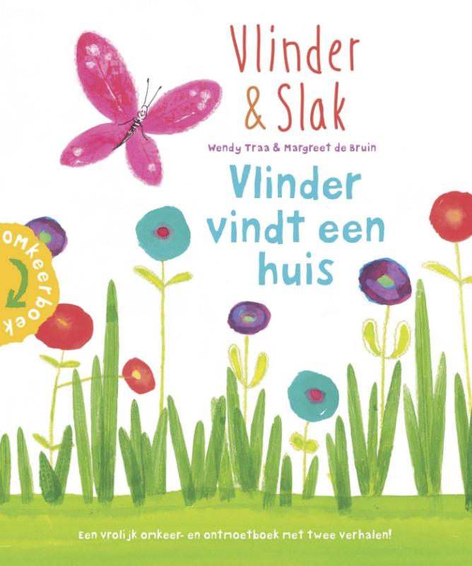 Wendy Traa Slak Krijgt Vleugels ; Vlinder Vindt Een Huis / Vlinder & Slak