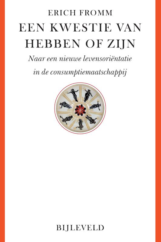 Erich Fromm Een Kwestie Van Hebben Of Zijn