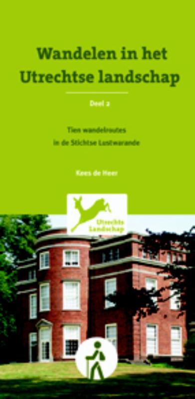 Kees de Heer Wandelen In Het Utrechtse Landschap 2 10 Wandelroutes In De Stichtse Lustwarande / 2 10 Wandelroutes In De Stichtse Lustwarande