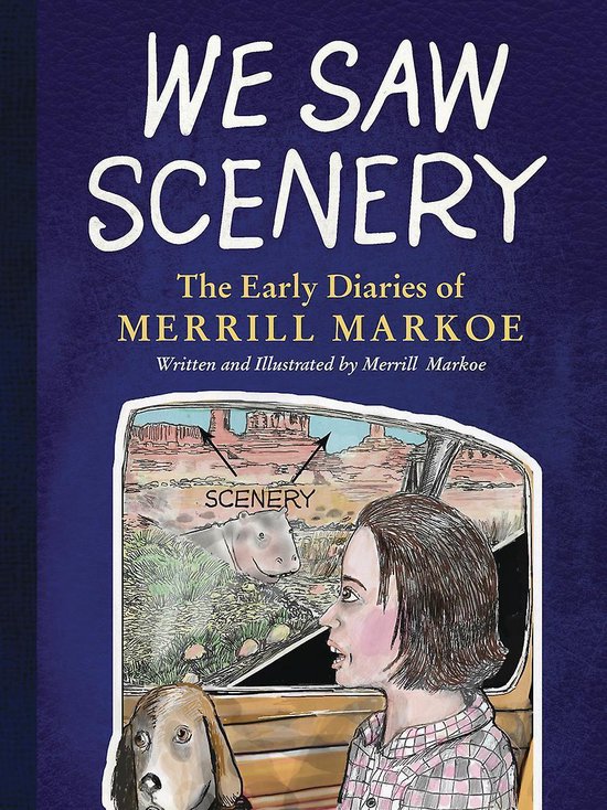 We Saw Scenery: The Early Diaries of Merrill Markoe