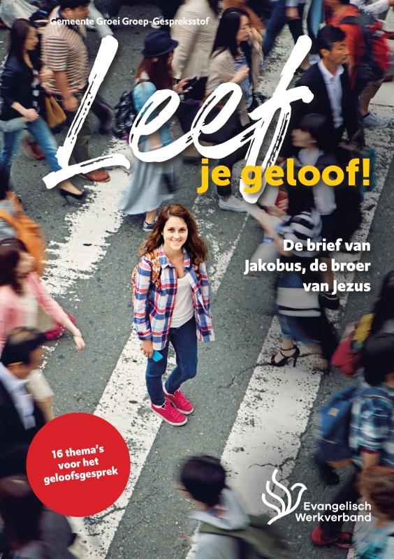 Leef je geloof! / Gemeente Groei Groep