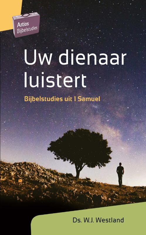 W.J. Westland Uw Dienaar Luistert / Artios Bijbelstudies