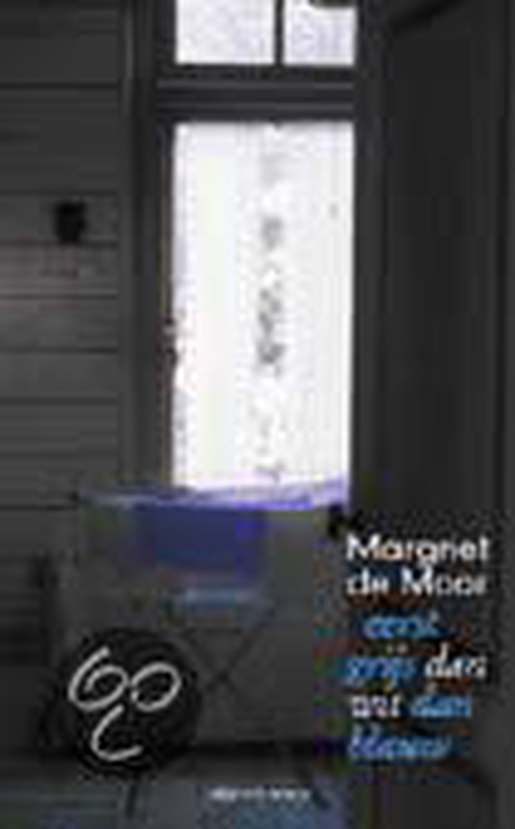 Margriet de Moor Eerst Grijs Dan Wit Dan Blauw