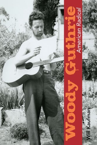 Woody Guthrie, American Radical