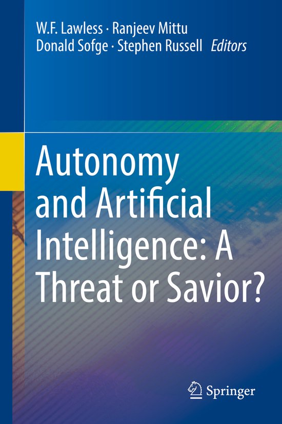 Autonomy and Artificial Intelligence A Threat or Savior