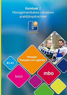 Manager transport en logistiek Niveau 4 managementtaken uitvoeren Praktijkwerkboek