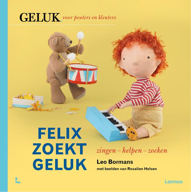 Felix zoekt geluk  -   Felix zoekt geluk: zingen - helpen - zoeken