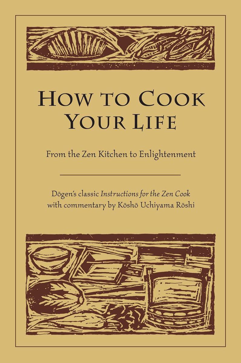 How to Cook Your Life